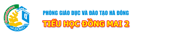 Trường Tiểu học công lập quận Hà Đông, Đồng Mai II (Ảnh: website nhà trường)